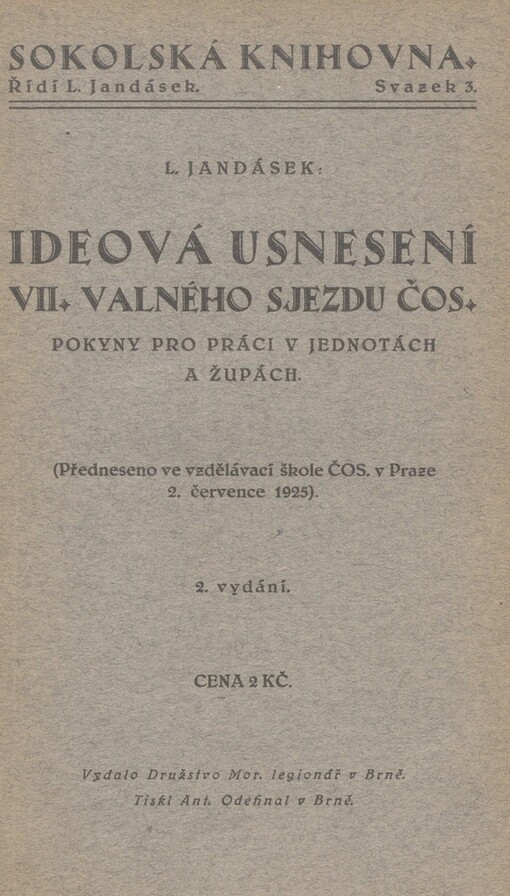 Ideová usnesení VII. valného sjezdu ČOS: pokyny pro práci v jednotách a župách : (předneseno ve vzdělávací škole ČOS. v Praze 2. července 1925)