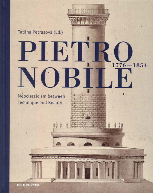 Pietro Nobile : (1776-1854) : neoclassicism between technique and beauty