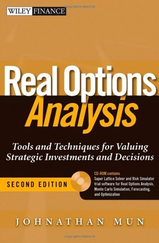 Real Options Analysis: Tools and Techniques for Valuing Strategic Investment and Decisions, 2nd Edition (Wiley Finance)