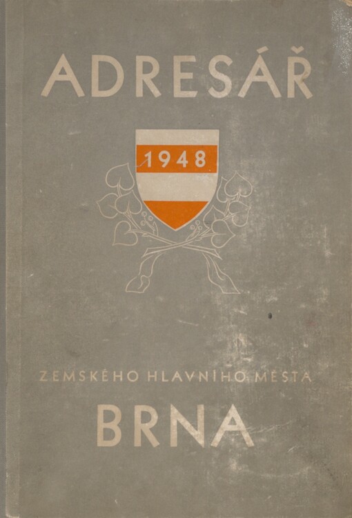 Adresář zemského hlavního města Brna: adresář je zpracován podle úředních podkladů a vlastního šetření nakladatelství