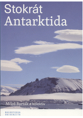 Stokrát Antarktida  (odkaz v elektronickém katalogu)