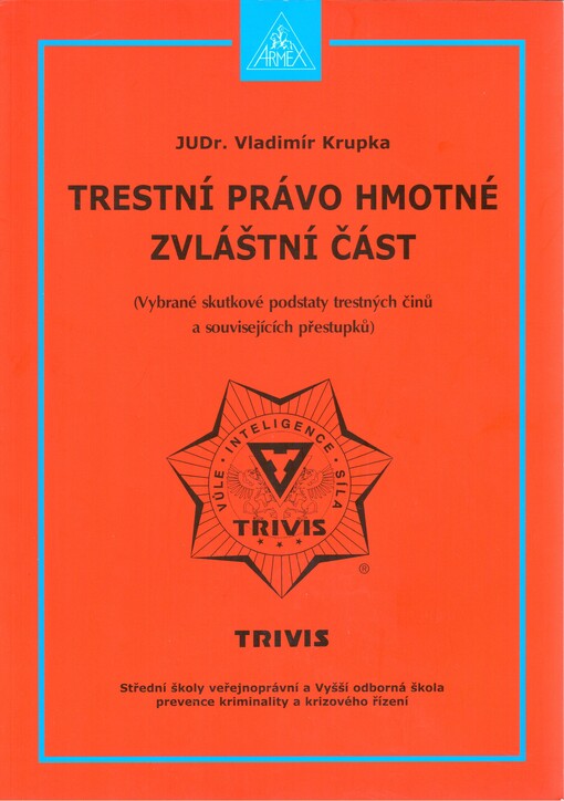 Trestní právo hmotné - zvláštní část : (vybrané skutkové podstaty trestných činů a souvisejících přestupků)