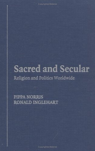 Sacred and Secular: Religion and Politics Worldwide (Cambridge Studies in Social Theory, Religion and Politics)