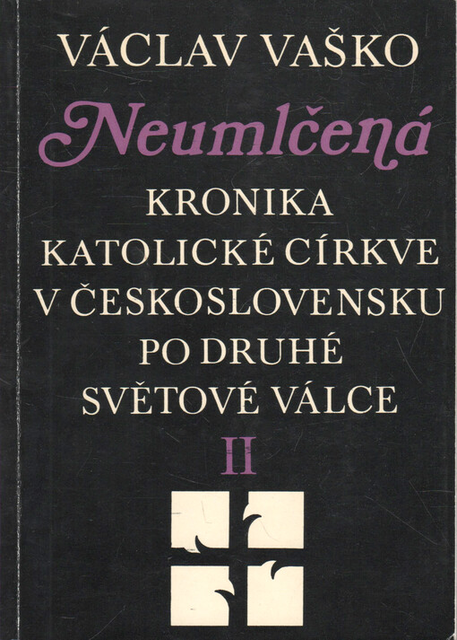 Neumlčená : kronika katolické církve v Československu po druhé světové válce, 2. díl