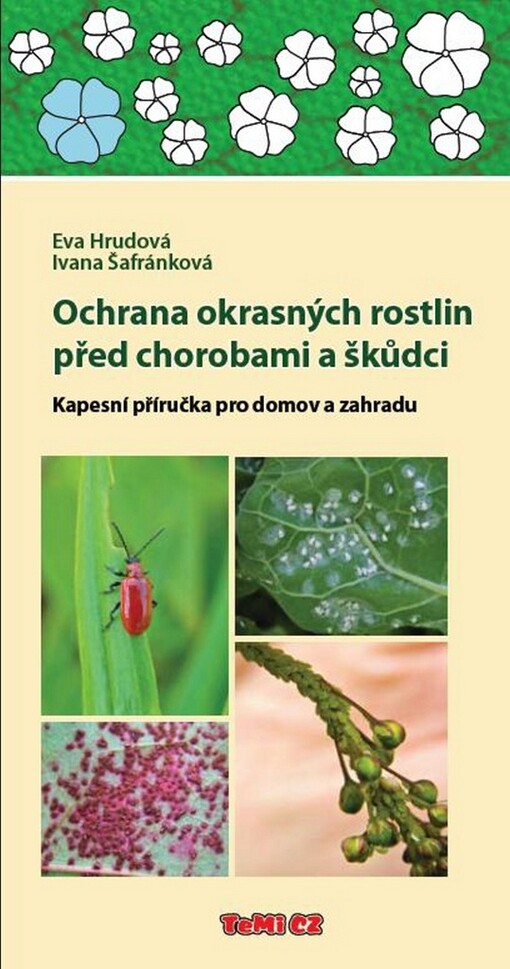 Ochrana okrasných rostlin před chorobami a škůdci : kapesní příručka pro domov a zahradu