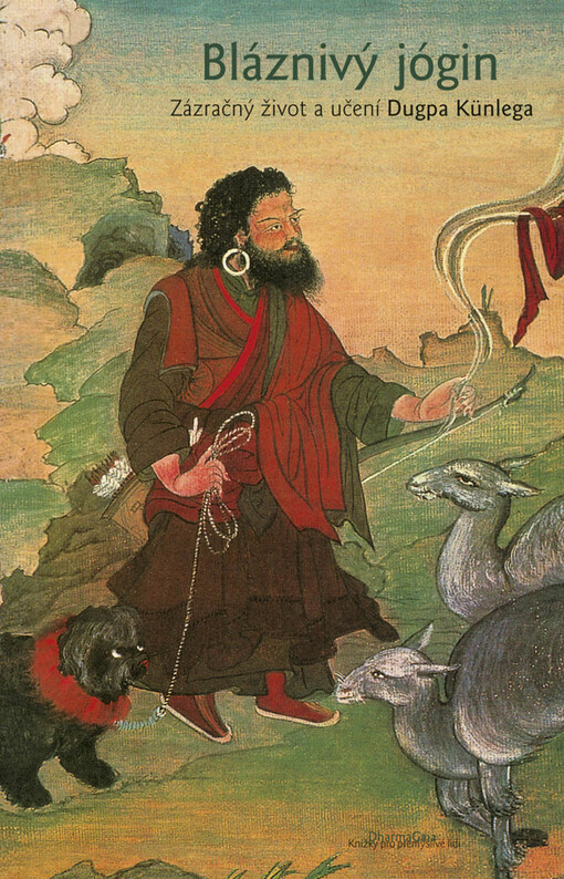 Bláznivý jógin : zázračný život a učení Dugpa Künlega