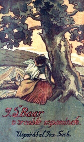 J.Š. Baar v zrcadle vzpomínek : mosaikové obrázky ze života velkého Choda