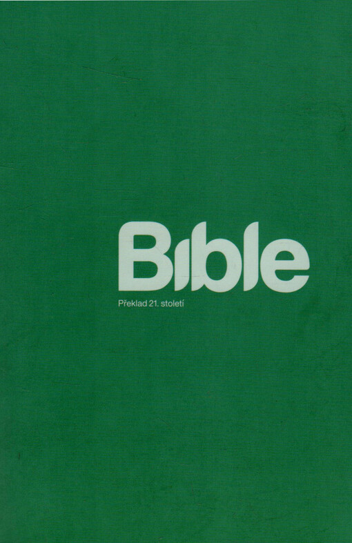 Bible : překlad 21. století
