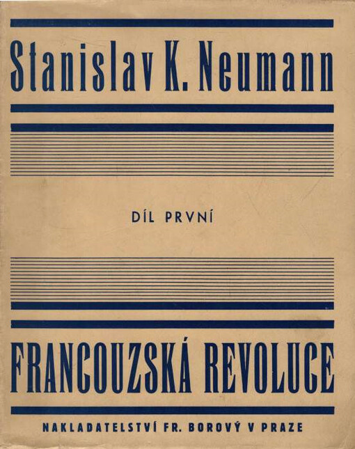 Francouzská revoluce :populární dějiny bojů francouzské společnosti na sklonku 18. století.Díl první,Zápas s královstvím