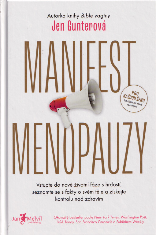 Manifest menopauzy : vstupte do nové životní fáze s hrdostí, seznamte se s fakty o svém těle a získejte kontrolu nad zdravím