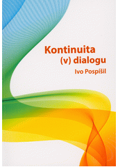 Kontinuita (v) dialogu  (odkaz v elektronickém katalogu)
