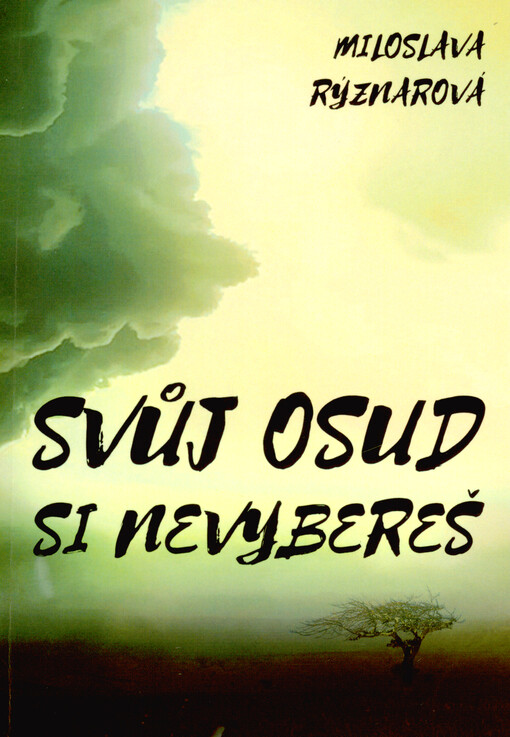 Svůj osud si nevybereš