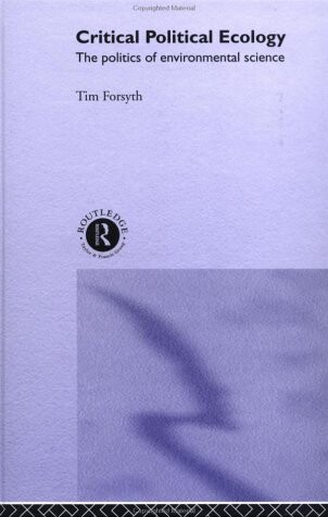 Critical Political Ecology: The Politics of Environmental Science