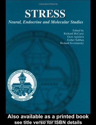 Stress: Neural, Endocrine and Molecular Studies