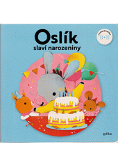 Oslík slaví narozeniny  (odkaz v elektronickém katalogu)