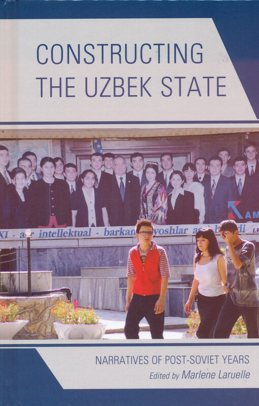 Constructing the Uzbek state : narratives of post-Soviet years