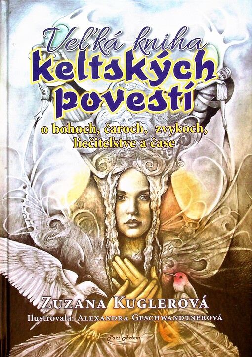 Veľká kniha keltských povestí : o bohoch, čaroch, zvykoch, liečiteľstve a čase