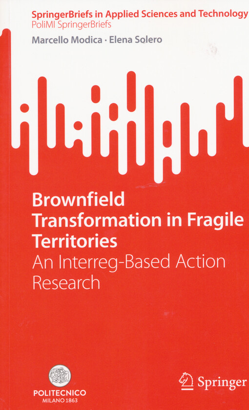 Brownfield transformation in fragile territories : an interreg-based action research