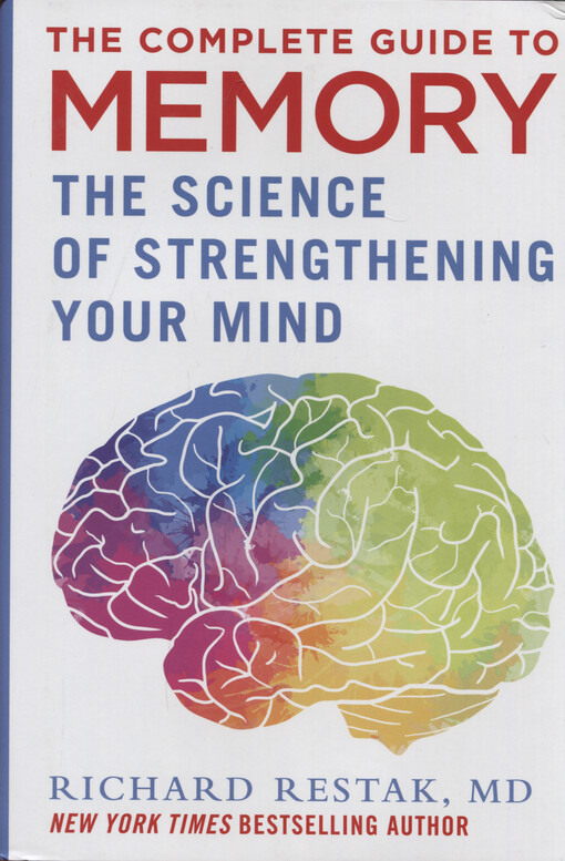 The complete guide to memory : the science of strengthening your mind