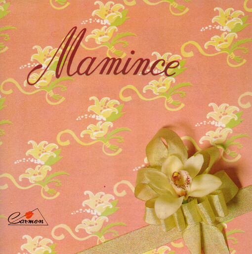 Mamince : nejkrásnější písničky o maminkách