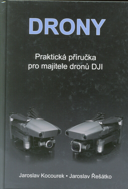 Drony : praktická příručka pro majitele dronů DJI