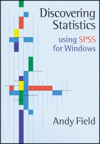 Discovering Statistics Using SPSS for Windows: Advanced Techniques for Beginners (Introducing Statistical Methods series)