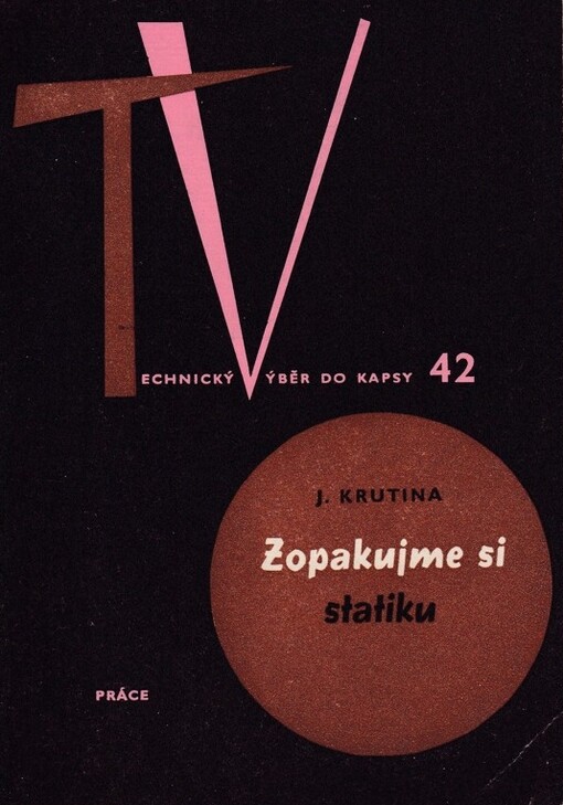 Zopakujme si statiku : Přehled a stručná učebnice pro odb. stud. i pro techn. praxi