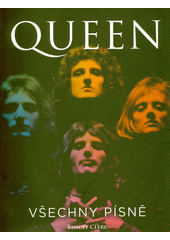 Queen : všechny písně : příběh každé skladby  (odkaz v elektronickém katalogu)