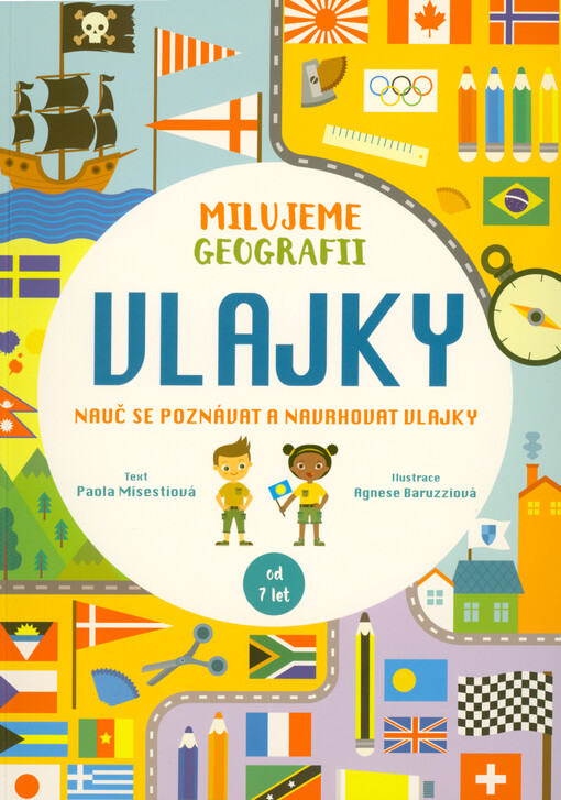 Milujeme geografii. Vlajky : nauč se poznávat a navrhovat vlajky