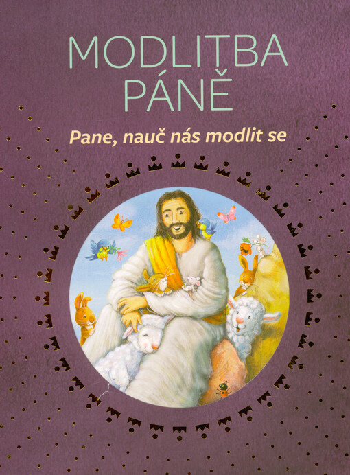 Modlitba Páně : Pane, nauč nás modlit se