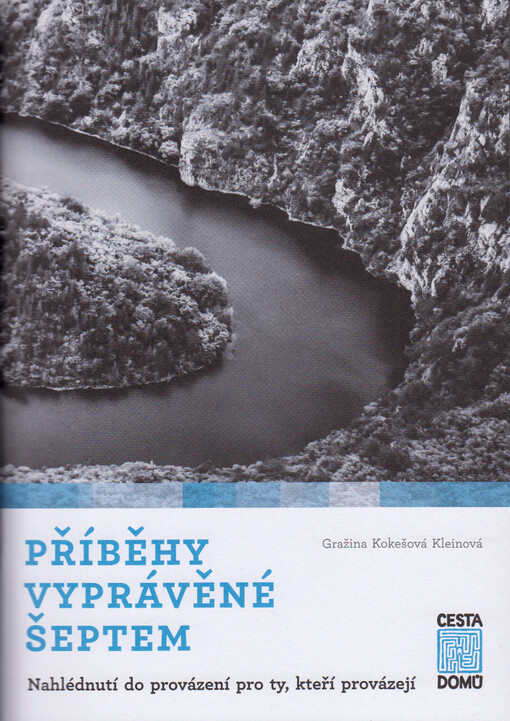 Příběhy vyprávěné šeptem : nahlédnutí do provázení pro ty, kteří provázejí