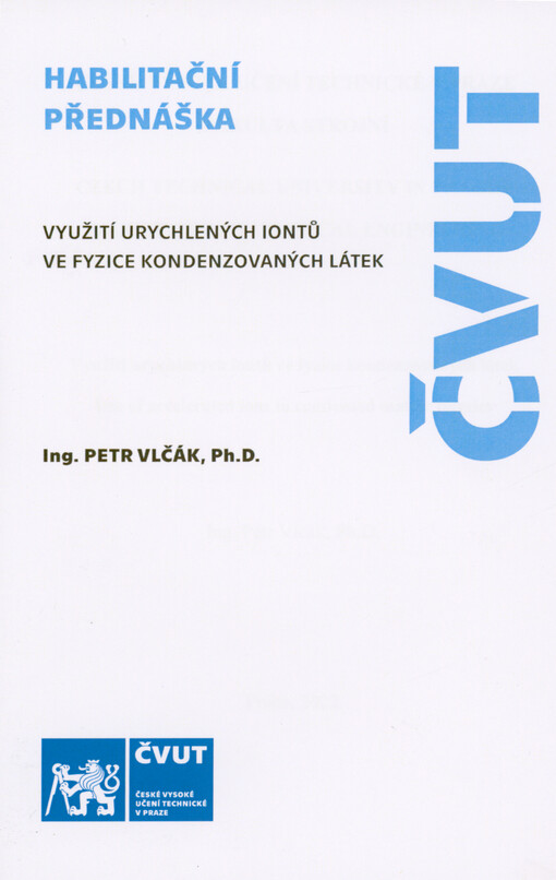 Využití urychlených iontů ve fyzice kondenzovaných látek = Use of accelerated ions in condensed matter physics