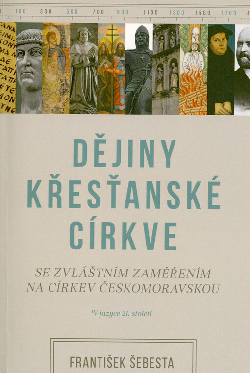 Dějiny křesťanské církve se zvláštním zaměřením na církev českomoravskou : v jazyce 21. století