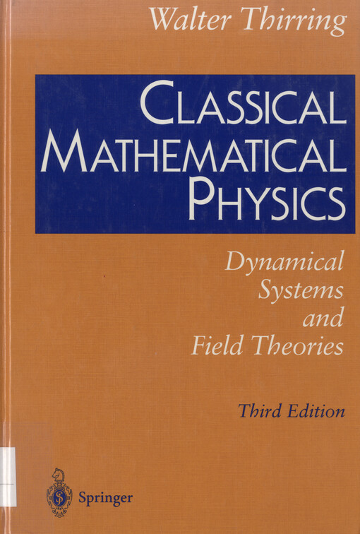 Classical mathematical physics : dynamical systems and field theories