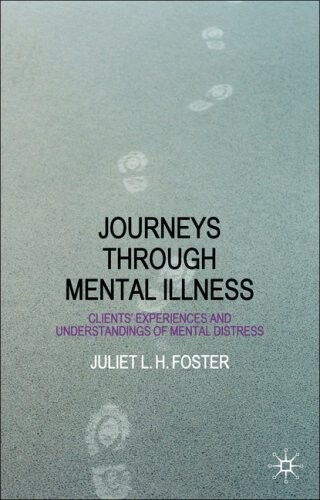 Journeys through Mental Illness: Client Experiences and Understandings of Mental Distress