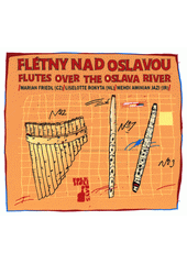 Flétny nad Oslavou : Folkové prázdniny (odkaz v elektronickém katalogu)