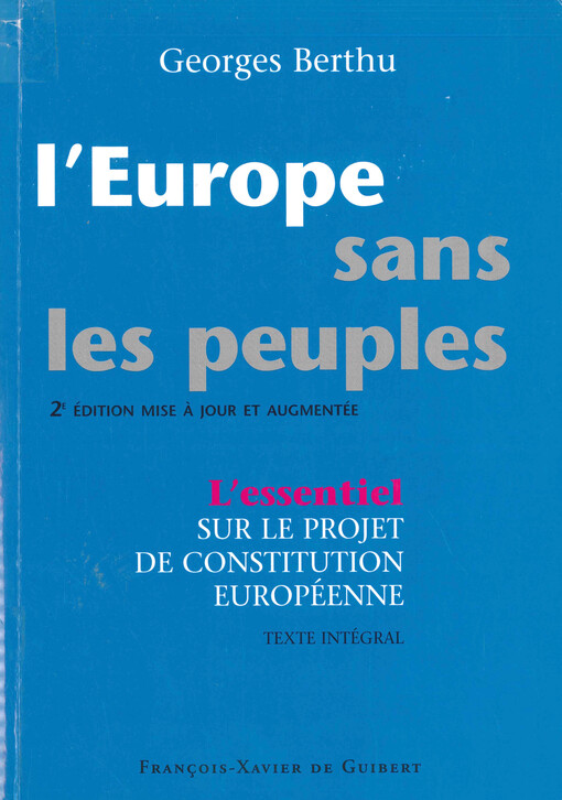 L'Europe sans les peuples :commentaire du projet de Constitution européenne : et texte intégral