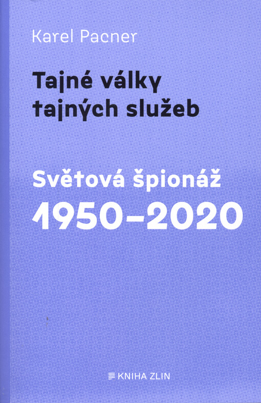 Tajné války tajných služeb. Světová špionáž 1950-2020