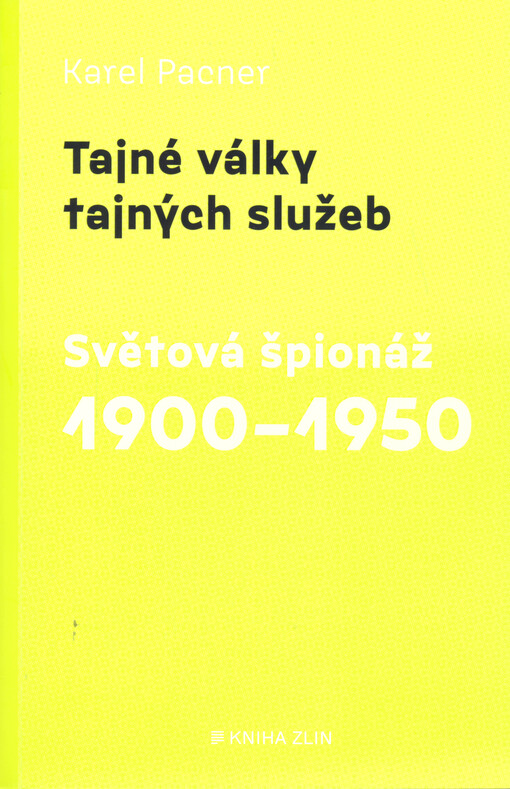Tajné války tajných služeb. Světová špionáž 1900-1950