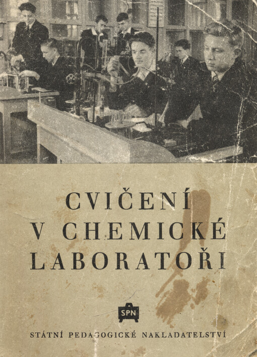 Cvičení v chemické laboratoři : všeobecné pracovní způsoby, výpočty, preparace, základy kvalitativního a kvantitativního rozboru