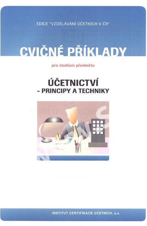 Cvičné příklady pro studium předmětu Účetnictví - principy a techniky
