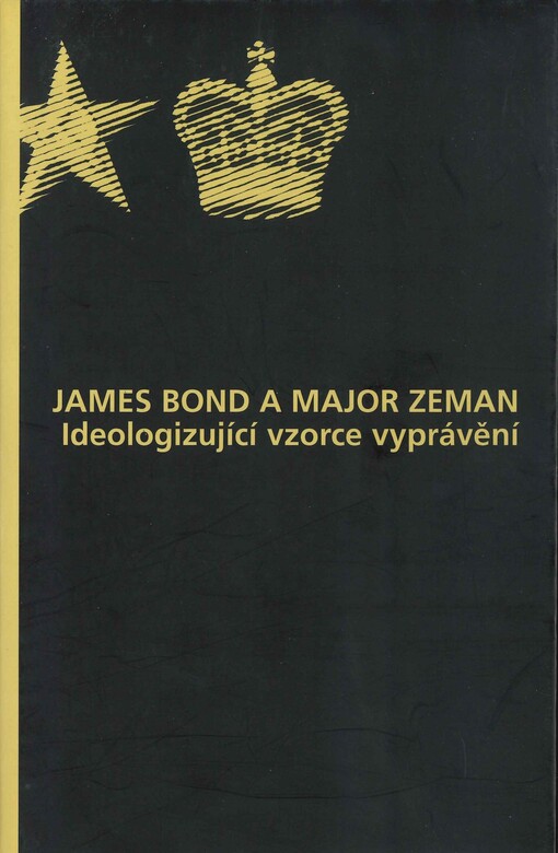 James Bond a major Zeman : ideologizující vzorce vyprávění