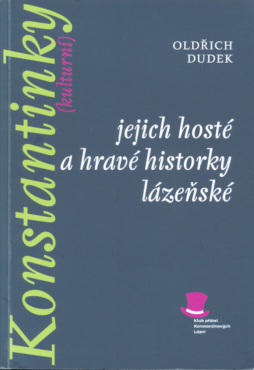 Konstantinky (kulturní) : jejich hosté a hravé historky lázeňské