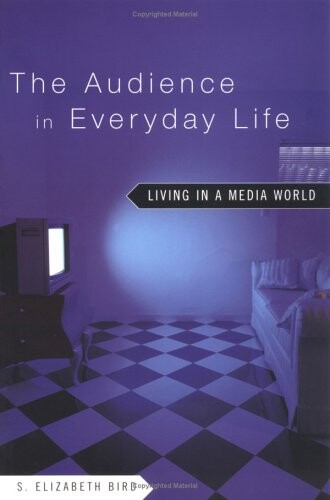 The Audience in Everyday Life: Living in a Media World