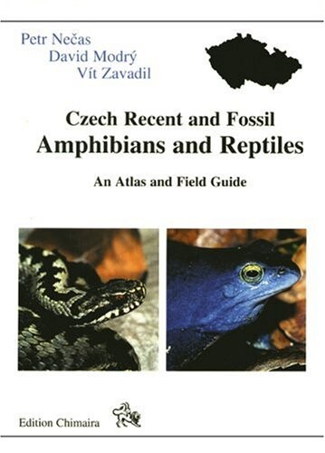 Czech recent and fossil amphibians and reptiles : an atlas and field guide   