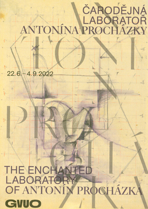 Čarodějná laboratoř Antonína Procházky = The enchanted laboratory of Antonín Procházka : 22.6.-4.9.2022 GVUO