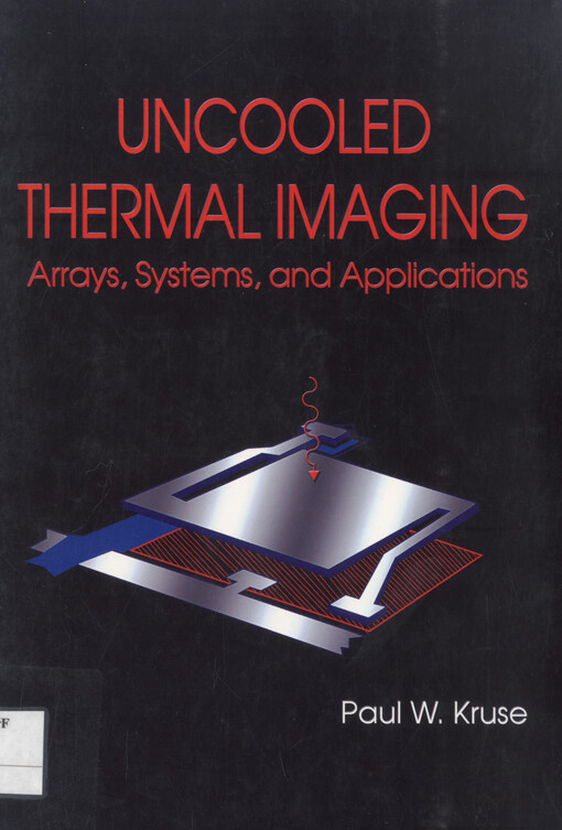 Uncooled thermal imaging : arrays, systems, and applications