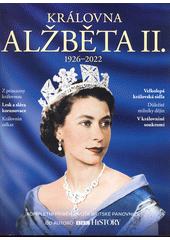 Královna Alžběta II. : 1926-2022  (odkaz v elektronickém katalogu)