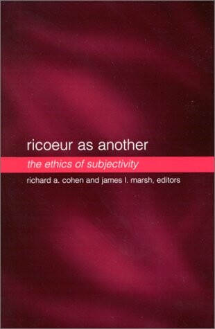 Ricoeur As Another: The Ethics of Subjectivity (S U N Y Series in the Philosophy of the Social Sciences)