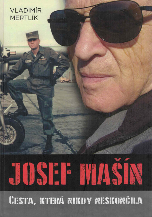 Josef Mašín : cesta, která nikdy neskončila